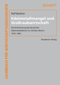 Edelmetallmangel und Groÿraubwirtschaft