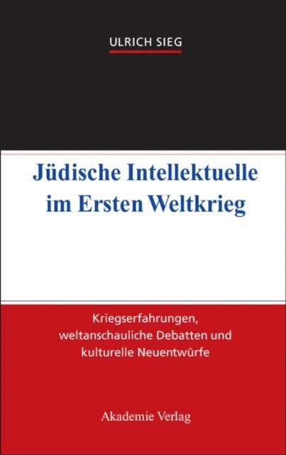 Ulrich Sieg - Jüdische Intellektuelle im Ersten Weltkrieg, E-bok