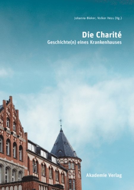 Volker Hess, Johanna Bleker - Die Charité, E-bok