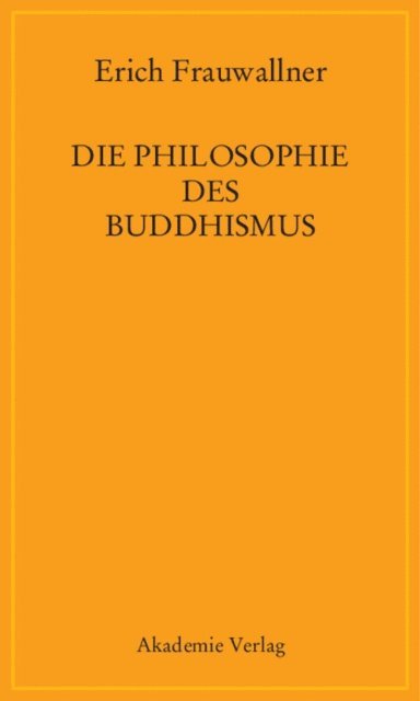 Erich Frauwallner - Die Philosophie des Buddhismus, E-bok