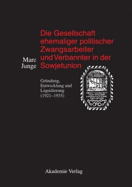 Marc Junge - Die Gesellschaft ehemaliger politischer Zwangsarbeiter und Verbannter in der Sowjetunion, E-bok
