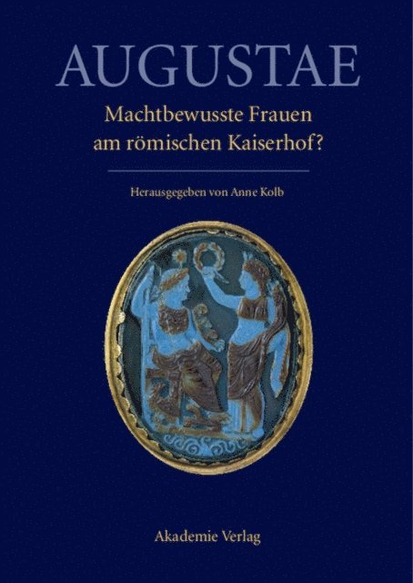 Anne Kolb - Augustae. Machtbewusste Frauen am römischen Kaiserhof?, E-bok