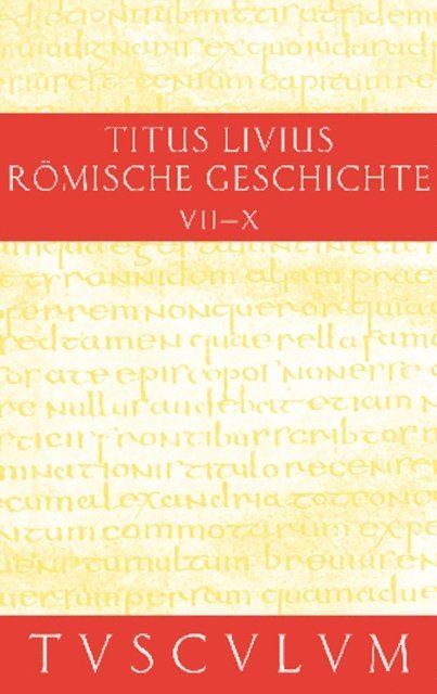Livius, Hans Jurgen Hillen - Buch 7-10. Inhaltsangaben und Fragmente von Buch 11-20, E-bok