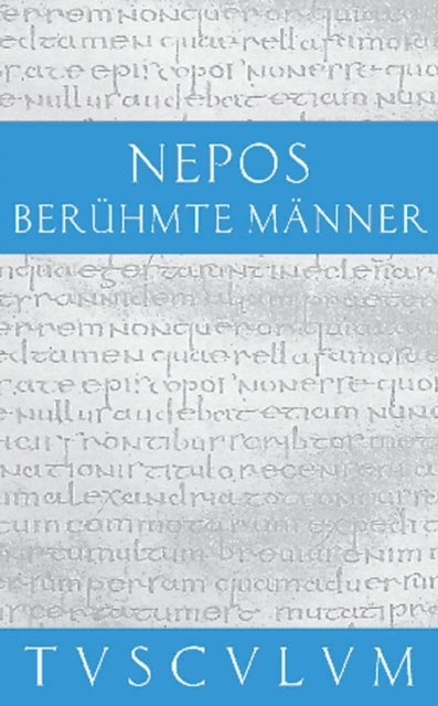 Cornelius Nepos, Rainer Nickel, Michaela Pfeiffer - Berühmte Männer / De viris illustribus, E-bok