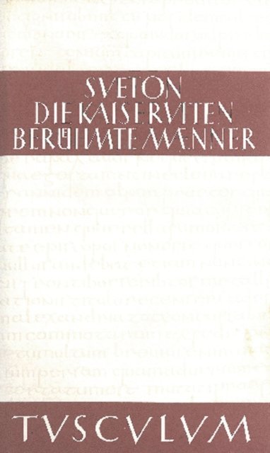 Sueton, Hans Martinet - Die Kaiserviten. Berühmte Männer / De vita Caesarum. De viris illustribus, E-bok