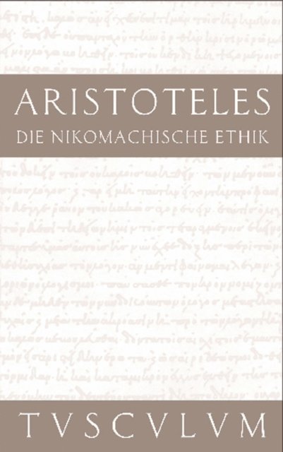 Aristoteles, Rainer Nickel - Die Nikomachische Ethik, E-bok