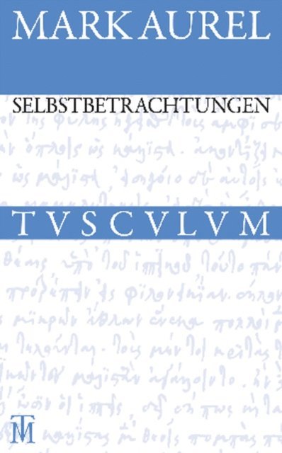Marc Aurel, Rainer Nickel - Selbstbetrachtungen, E-bok