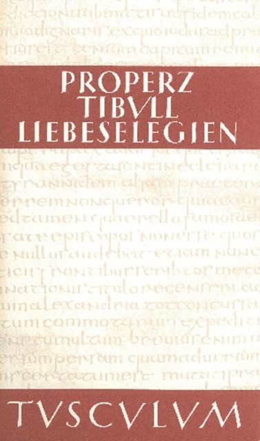 Tibull, Properz, Georg Luck - Liebeselegien / Carmina, E-bok