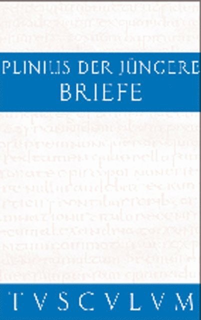 Gaius Plinius Caecilius Secundus, Helmut Kasten - Briefe / Epistularum libri decem, E-bok