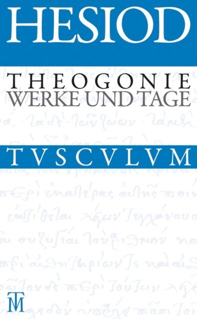 Hesiod, Albert von Schirnding - Theogonie / Werke und Tage, E-bok