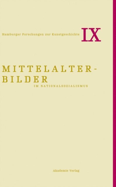 Maike Steinkamp, Bruno Reudenbach - Mittelalterbilder im Nationalsozialismus, E-bok