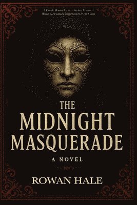 Rowan Hale - Midnight Masquerade A Gothic Horror Mystery Set in a Haunted House dark fantacy where Secrets Wear Masks, Häftad. Tillgänglighet: Lägg i varukorg
