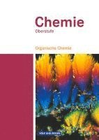 Chemie Oberstufe. Organische Chemie. Sch�lerbuch. �stliche Bundesl�nder und Berlin