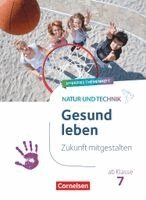 Natur und Technik ab Klasse 7 - Zukunft mitgestalten - Gesund leben - Hybrides Themenheft, Häftad