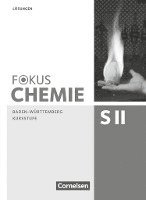 Fokus Chemie - Sekundarstufe II - Baden-W�rttemberg. Kursstufe - L�sungen zum Sch�lerbuch