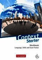 Context Starter. Language, Skills and Exam Trainer. Ohne Answer Key