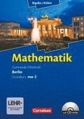 Mathematik Sekundarstufe II Kerncurriculum 1. Grundkurs Qualifikationsphase ma-2. Berlin. Sch�lerbuch