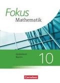 Fokus Mathematik 10. Jahrgangsstufe - Bayern - Sch�lerbuch