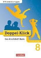 Doppel-Klick - Differenzierende Ausgabe Nordrhein-Westfalen. 8. Schuljahr. Das Arbeitsheft Basis