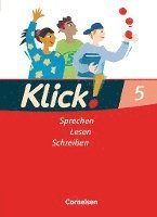 Klick! Deutsch. 5. Schuljahr. Sprechen, Lesen, Schreiben. Schlerbuch. Westliche Bundeslnder