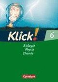 Klick! Biologie, Chemie, Physik. 6. Schuljahr. Arbeitsheft. Westliche Bundesl�nder