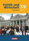 Politik und Wirtschaft. 7./8. Schuljahr. Schülerbuch. Gymnasium Hessen. Neubearbeitung