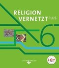 Religion vernetzt Plus 6. Schuljahr - Schlerbuch