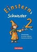 Einsterns Schwester 2. Schuljahr. Arbeitshefte fr einen offenen Deutschunterricht