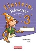 Einsterns Schwester 3. Schuljahr - Leicht gemacht. Projektheft. Verbrauchsmaterial