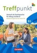 Treffpunkt - Deutsch fr die Integration B1: Gesamtband - Allgemeine Ausgabe - Handreichungen fr den Unterricht