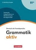 Grammatik aktiv B1+. Training fr Fortgeschrittene zur Wiederholung der Grundgrammatik - bungsbuch