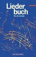 Liederbuch fr die Schule - Fr das 5. bis 13. Schuljahr - stliche Bundeslnder und Berlin - Bisherige Ausgabe. Schlerbuch