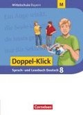 Doppel-Klick 8. Jahrgangsstufe - Mittelschule Bayern - Sch�lerbuch. F�r M-Klassen