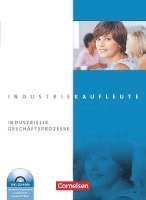 Industriekaufleute: Jahrgangsbergreifend - Industrielle Geschftsprozesse. Fachkunde inkl. CD- Rom