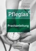 Pflegias - Generalistische Pflegeausbildung: Zu allen Bnden - Praxisanleitung in der neuen Pflegeausbildung