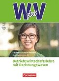 W plus V - Hhere Berufsfachschule Nordrhein-Westfalen Band 1: 11. Jahrgangsstufe - BWL mit Rechnungswesen