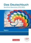 Das Deutschbuch - Berufliche Oberschule (FOS/BOS) - Bayern. Sch�lerbuch
