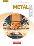 Matters Technik B1 - Metal Matters - Englisch f�r Metallberufe