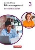 Be Partners - B�romanagement 3. Ausbildungsjahr: Lernfelder 9-13 - Lernsituationen