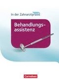 In der Zahnarztpraxis - Behandlungsassistenz. Fachkunde. Sch�lerbuch
