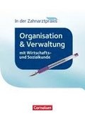 Zahnmedizinische Fachangestellte - Organisation und Verwaltung in der Zahnarztpraxis (mit Wirtschafts- und Sozialkunde). Sch�lerbuch