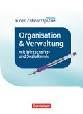 Zahnmedizinische Fachangestellte - Organisation und Verwaltung in der Zahnarztpraxis (mit Wirtschafts- und Sozialkunde). Schülerbuch