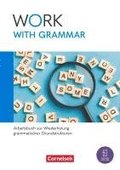 Work with English A2-B1+. Work with Grammar - Arbeitsbuch zur Wiederholung grammatischer Grundstrukturen