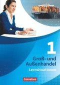 Gro- und Auenhandel 01. Arbeitsbuch mit Lernsituationen