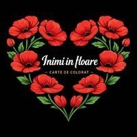 Inimi în floare - Carte de colorat