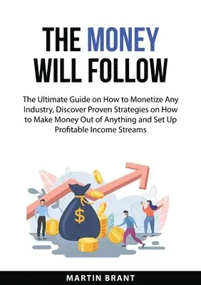 Martin Brant - Money Will Follow, Häftad. Tillgänglighet: Lägg i varukorg