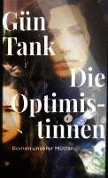 Gün Tank - Die Optimistinnen, Inbunden