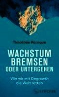 Wachstum bremsen oder untergehen