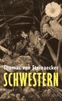 Thomas von Steinaecker - Schwestern, Inbunden