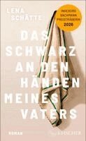 Lena Schätte - Das Schwarz an den Händen meines Vaters, Inbunden
